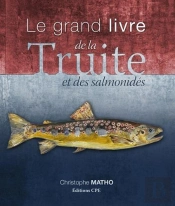 Le Grand Livre De La Truite Et Des Salmonidés