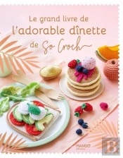 Le Grand Livre De L'Adorable Dinette De So Croch'