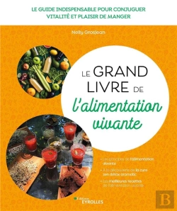 Bertrand.pt - Le Grand Livre De L'Alimentation Vivante : Le Guide Indispensable Pour Conjuguer Vitalité Et Plaisir De Manger