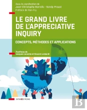 Le Grand Livre De L'Appreciative Inquiry : Concepts, Méthodes Et Applications