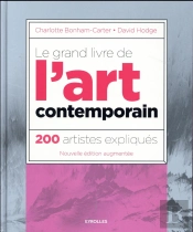 Le Grand Livre De L'Art Contemporain ; 200 Artistes Expliqués (3e Édition)