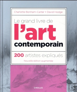 Bertrand.pt - Le Grand Livre De L'Art Contemporain ; 200 Artistes Expliqués (3e Édition)