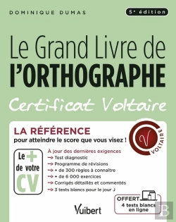 Bertrand.pt - Le Grand Livre De L'Orthographe : Certificat Voltaire ; La Référence Pour Atteindre Le Score Que Vous Visez !