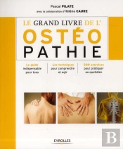 Le Grand Livre De L'Osteopathie - Techniques Et Exercices Pour Tous.