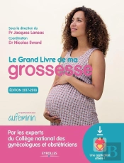 Le Grand Livre De Ma Grossesse - Edition 2017-2018