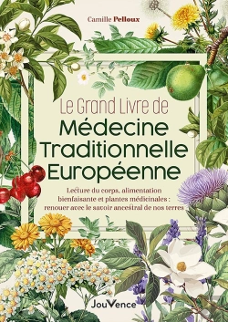 Bertrand.pt - Le Grand Livre De Médecine Traditionnelle Européenne : Santé Naturelle : Renouer Avec Le Savoir Ancestral De Nos Terres