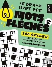 Le Grand Livre De Mots Fléchés Tome 2 : 280 Grilles Lisibles Et Divertissantes