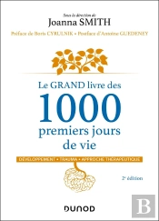 Le Grand Livre Des 1000 Premiers Jours De Vie : Développement - Trauma - Approche Thérapeutique (2e Édition)
