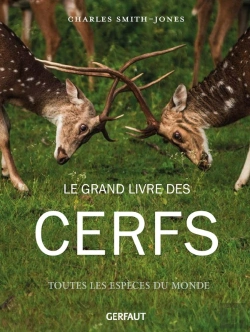 Bertrand.pt - Le Grand Livre Des Cerfs : Toutes Les Espèces Du Monde