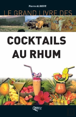 Bertrand.pt - Le Grand Livre Des Cocktails Au Rhum