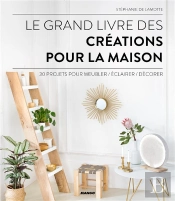 Le Grand Livre Des Creations Pour La Maison