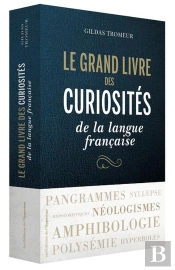 Le Grand Livre Des Curiosités De La Langue Française