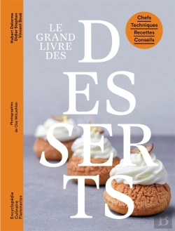 Bertrand.pt - Le Grand Livre Des Desserts : Chefs, Techniques, Recettes, Conseils