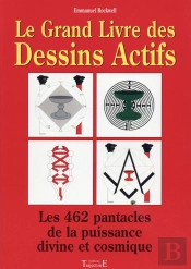 Le Grand Livre Des Dessins Actifs ; Les 462 Pantacles De La Puissance Divine Et Cosmique