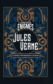 Le Grand Livre Des Énigmes : Jules Verne ; 130 Énigmes Fantasmagoriques À Résoudre