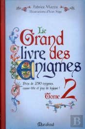 Le Grand Livre Des Énigmes T.2 ; Casse-Tête Et Jeux De Logique