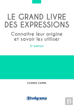 Bertrand.pt - Le Grand Livre Des Expressions ; Connaître Leur Origine Et Savoir Les Utiliser (3e Édition)