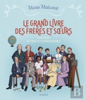 Le Grand Livre Des Frères Et Soeurs : 15 Histoires De Familles Extraordinaires