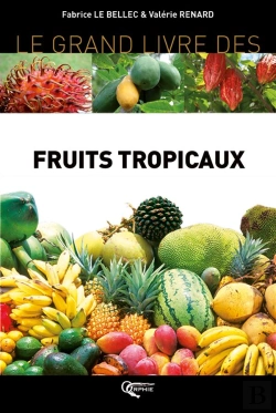 Bertrand.pt - Le Grand Livre Des Fruits Tropicaux