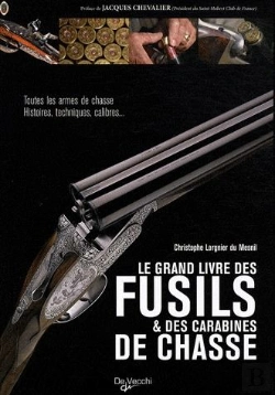Bertrand.pt - Le Grand Livre Des Fusils & Des Carabines De Chasse