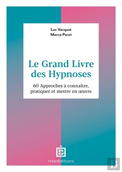 Bertrand.pt - Le Grand Livre Des Hypnoses : 60 Approches À Connaître, Pratiquer Et Mettre En Oeuvre
