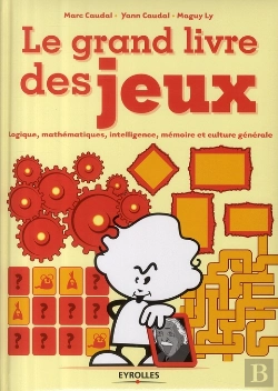 Bertrand.pt - Le Grand Livre Des Jeux. Logique, Mathematiques, Intelligence, Memoire Et Culture Generale