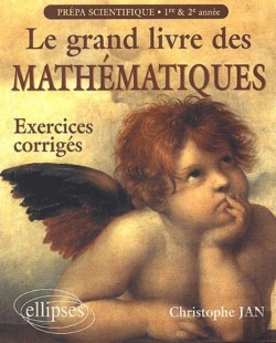 Bertrand.pt - Le Grand Livre Des Mathématiques - Exercices Corrigés Prépas Scientifiques 1re Et 2e Année