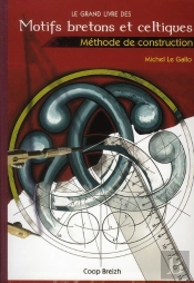Le Grand Livre Des Motifs Bretons Et Celtiques ; Méthode De Construction; 2