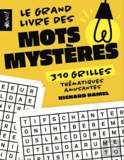 Le Grand Livre Des Mots Mystères : 310 Grilles Thématiques Amusantes