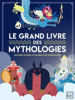 Bertrand.pt - Le Grand Livre Des Mythologies : Histoires De Dieux Et De Héros Du Monde Entier