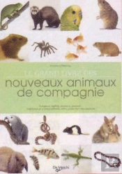 Le Grand Livre Des Nouveaux Animaux De Compagnie