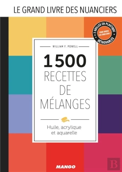 Bertrand.pt - Le Grand Livre Des Nuanciers ; 1500 Recettes De Mélanges ; Huile, Acrylique Et Aquarelle