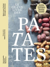 Le Grand Livre Des Patates : Variétés, Techniques, Recettes, Conseils