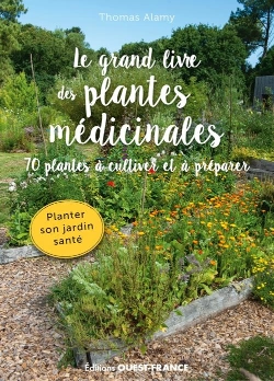 Bertrand.pt - Le Grand Livre Des Plantes Médicinales : 70 Plantes À Cultiver Et À Préparer