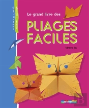 Le Grand Livre Des Pliages Faciles