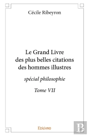 Le Grand Livre Des Plus Belles Citations Des Hommes Illustres, Spécial Philosophie - Tome 7
