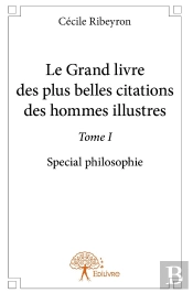 Le Grand Livre Des Plus Belles Citations Des Hommes Illustres Tome 1