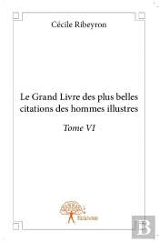 Le Grand Livre Des Plus Belles Citations Des Hommes Illustres Tome 6
