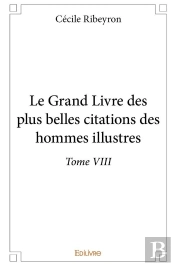 Le Grand Livre Des Plus Belles Citations Des Hommes Illustres Tome 8