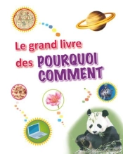 Le Grand Livre Des Pourquoi Comment (Nouvelleedition)