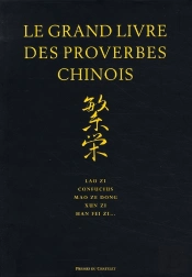 Le Grand Livre Des Proverbes Chinois