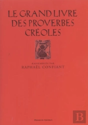 Le Grand Livre Des Proverbes Créoles