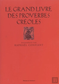 Bertrand.pt - Le Grand Livre Des Proverbes Créoles