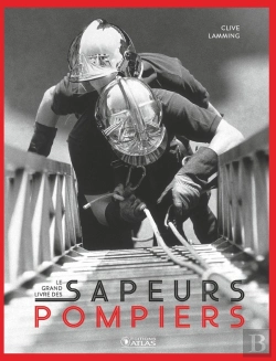Bertrand.pt - Le Grand Livre Des Sapeurs Pompiers