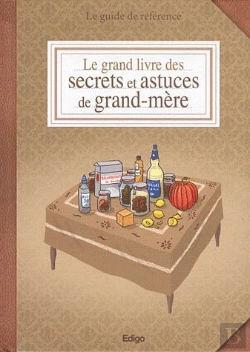 Bertrand.pt - Le Grand Livre Des Secrets Et Astuces De Grand-Mere