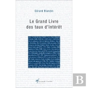 Le Grand Livre Des Taux D'Intérêt : Déterminants, Interactions, Enjeux
