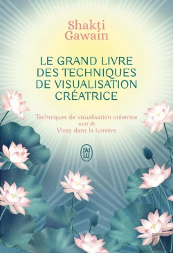Bertrand.pt - Le Grand Livre Des Techniques De Visualisation Créatrice ; Vivez Dans La Lumière