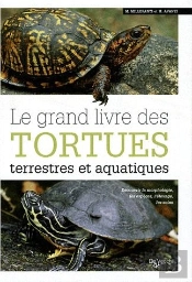 Le Grand Livre Des Tortues Terrestres Et Aquatiques