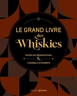 Bertrand.pt - Le Grand Livre Des Whiskies : Notes De Dégustation & Conseils D'Experts