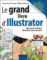 Le Grand Livre D'Illustrator ; Logos, Dessin Technique, Illustrations, Bande Dessinée